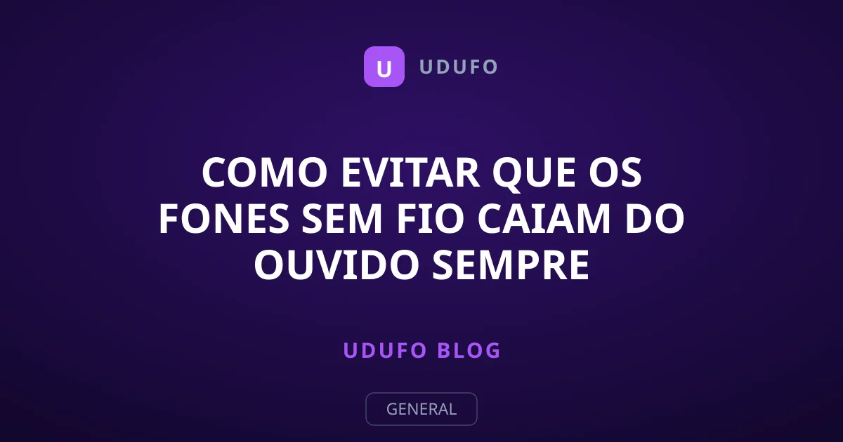 Como Evitar que os Fones Sem Fio Caiam do Ouvido Sempre