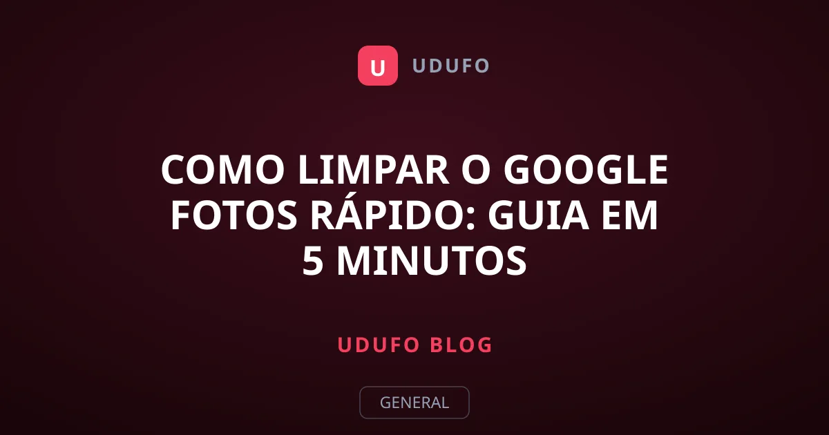 Como Limpar o Google Fotos Rápido: Guia em 5 Minutos